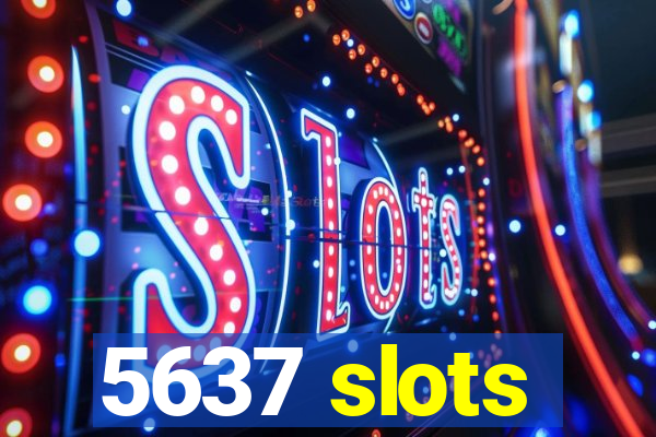 5637 slots